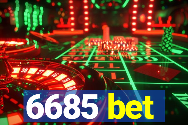 6685 bet